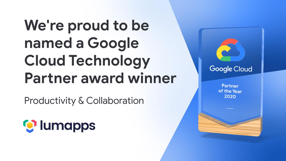 LumAppsは、生産性とコラボレーション部門で2020 Google Cloud Technology Partner of the Year Award を受賞しました。